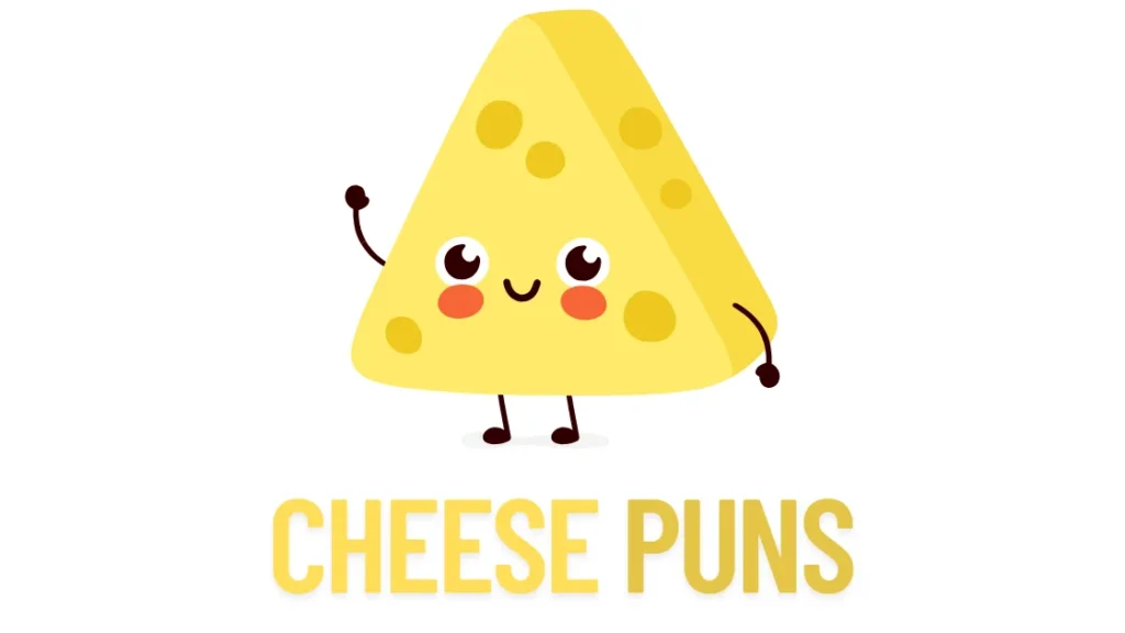 Cheese Puns
